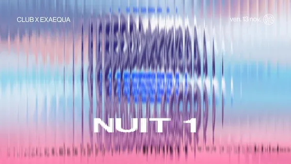 EXAEQUA - Nuit 1