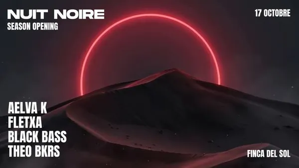 NUIT NOIRE X FINCA DEL SOL 17.10 - SEASON OPENING