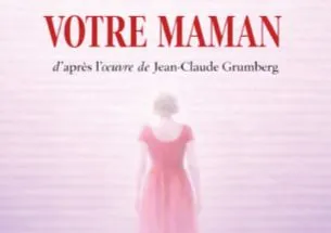 "VOTRE MAMAN"