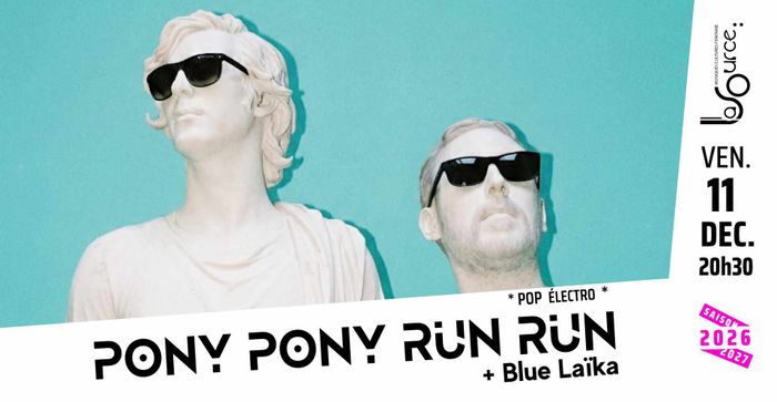 Pony Pony Run Run (+ Blue Laïka en 1ère partie)