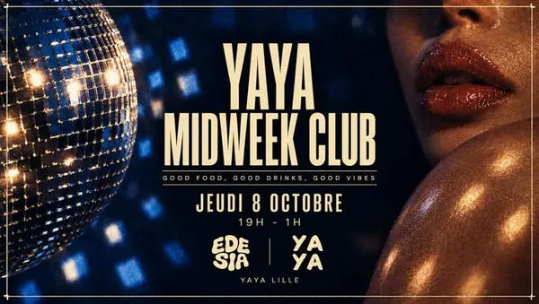 YAYA MIDWEEK CLUB By EDESIA I Jeudi 8 Octobre