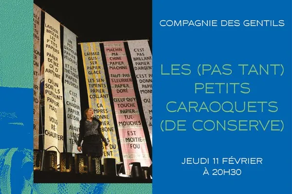 Les (pas tant) petits caraoquets (de conserve)
Compagnie Des Gentils