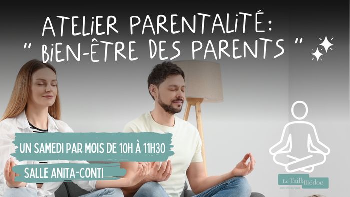 Cycle d'ateliers Parentalité 4/4 : Bien-être des Parents