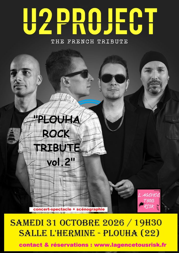U2 Project • U2 PROJECT + 1ère partie pop rock « PLOUHA ROCK TRIBUTE »