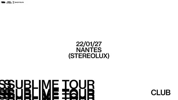 SUBLIME CLUB : Nantes - Stereolux