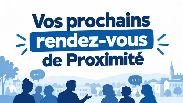 Vos prochains rendez-vous de Proximité