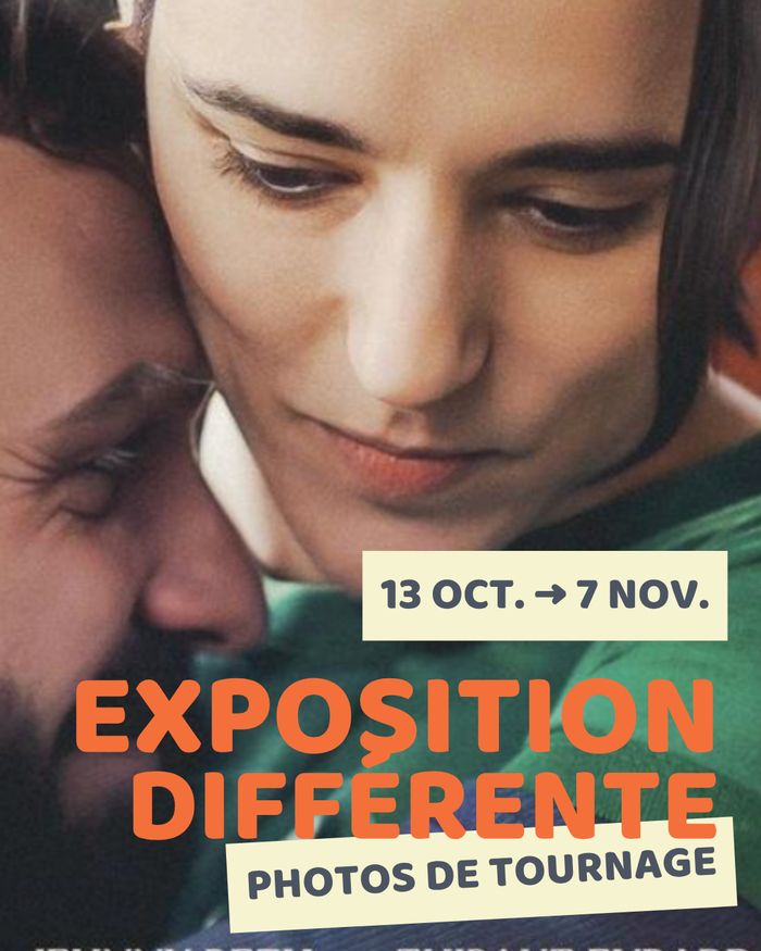 EXPOSITION DES PHOTOS DE TOURNAGE : DIFFÉRENTE
