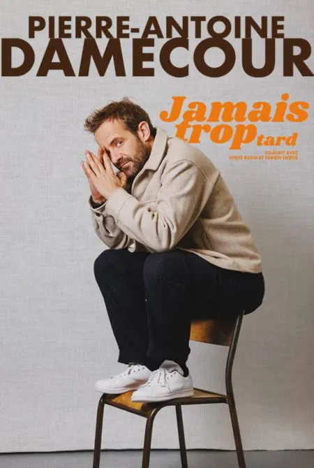 Pierre-Antoine Damecour – Jamais trop tard