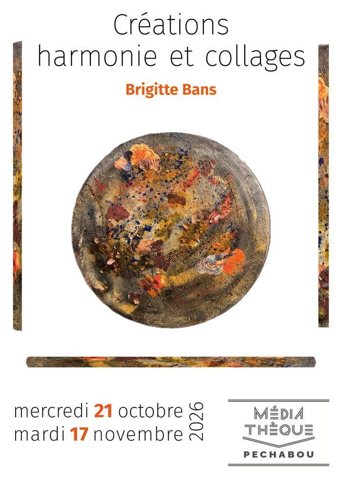 Exposition de Brigitte Bans : Créations harmonie et collages