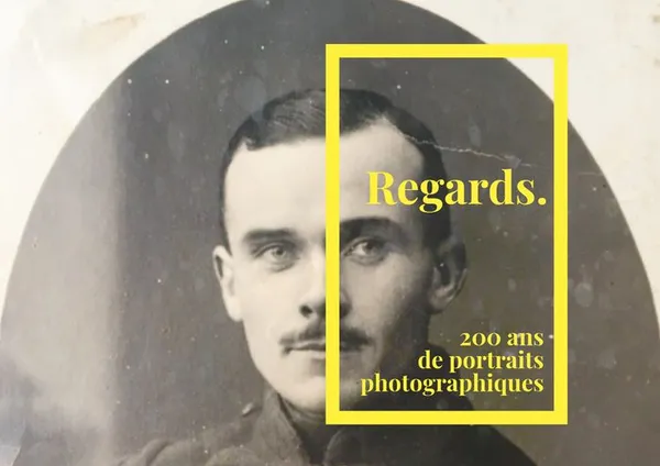 Exposition "Regards. 200 ans de portraits photographiques."