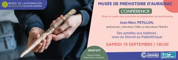 Conférence de Jean-Marc PETILLON  : "Des patellas aux baleines, vivre du littoral au Paléolithique".