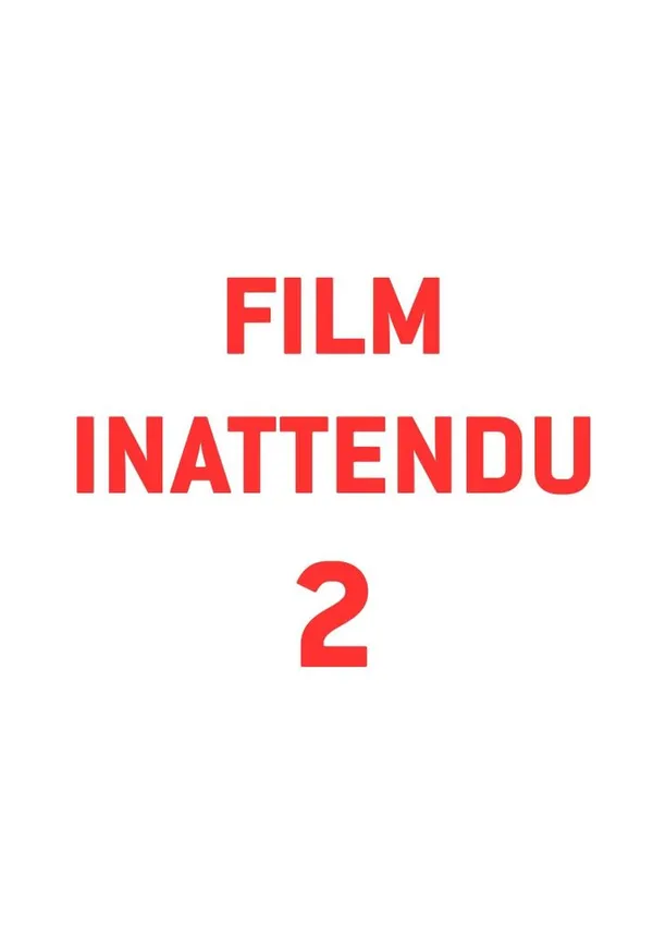 2-FILM INATTENDU