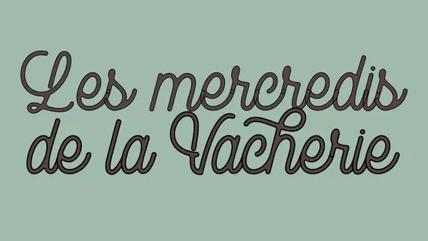 Les mercredis de la vacherie