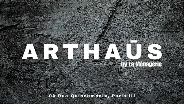 ARTHAŪS by La Ménagerie