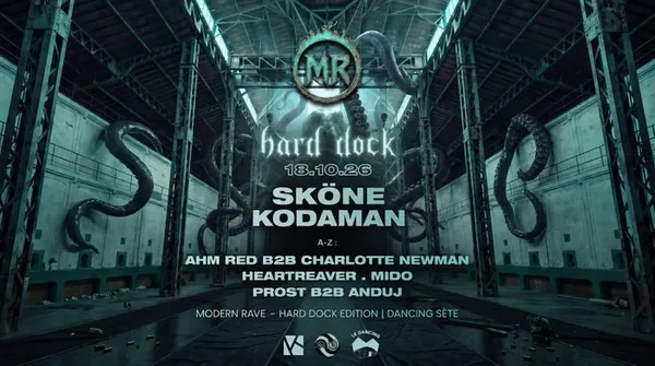 MODERN RAVE : HARD DOCK EDITION w/ SKÖNE & KODAMAN (18.10)