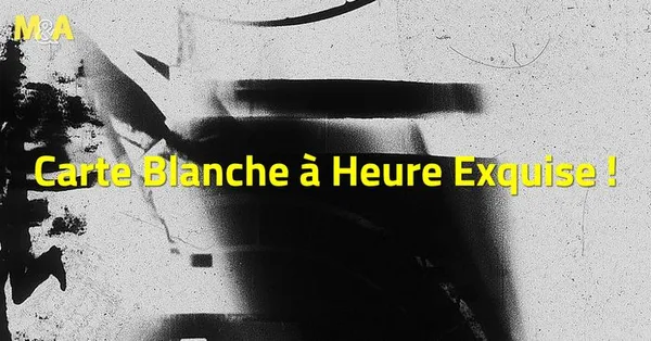 [M&A] Carte Blanche Heure Exquise !
