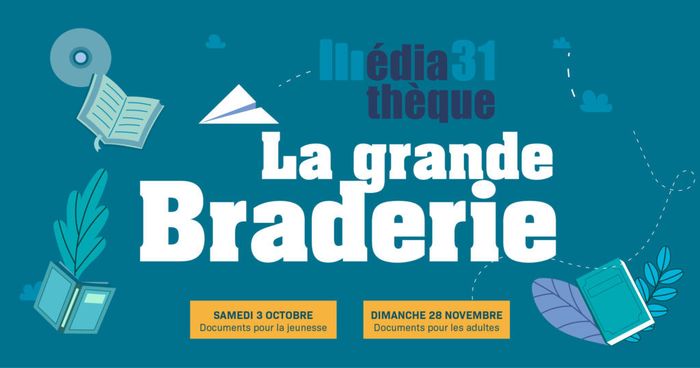 La grande braderie - Samedi 3 Octobre et Samedi 28 Novembre