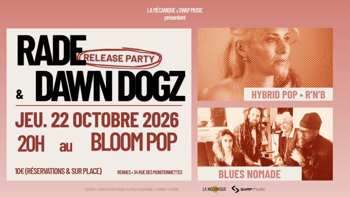 [concert] RADE & DAWNDOGZ au Bloom Pop - Rennes • 22.10..26