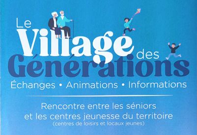 Ne manquez pas « Le Village des Générations »