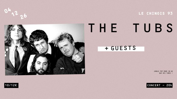 THE TUBS (UK) + GUESTS