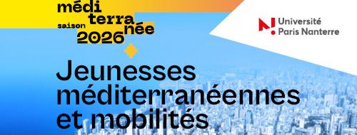 Ouverture de la Saison Méditerranée 2026 à l'Université Paris Nanterre - Journées scientifiques