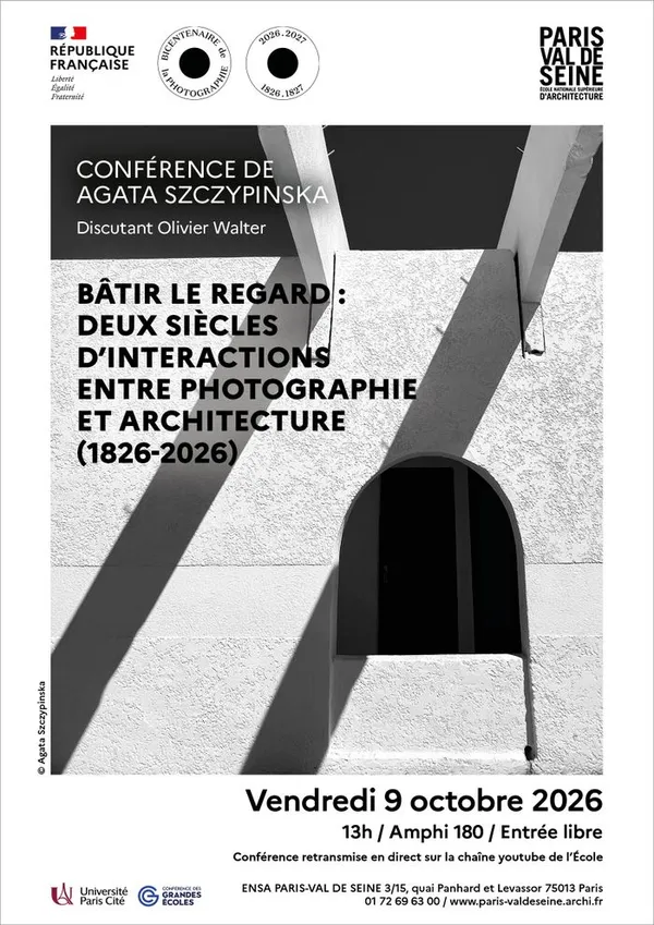 CONFÉRENCE AGATA SZCZYPINSKA  :  « BÂTIR LE REGARD : DEUX SIÈCLES D'INTERACTIONS ENTRE PHOTOGRAPHIE ET ARCHITECTURE (1826-2026) »