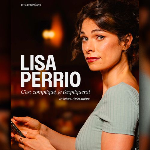 Lisa Perrio : C'est compliqué, je t'expliquerai