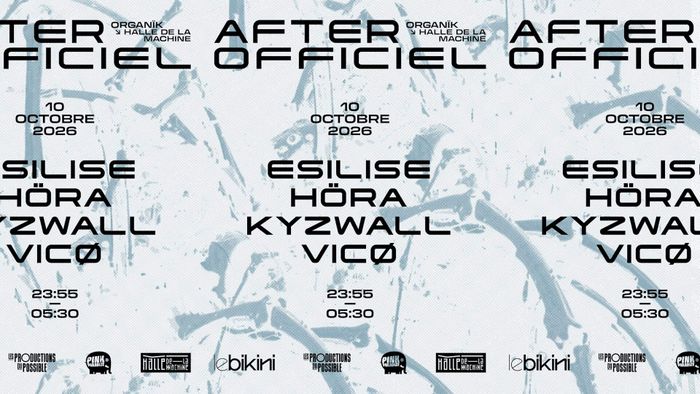 AFTER OFFICIEL ORGANÏK: ESILISE, VICO, KYZWALL, HORA