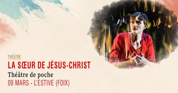 La sœur de Jésus-Christ · Théâtre de poche
