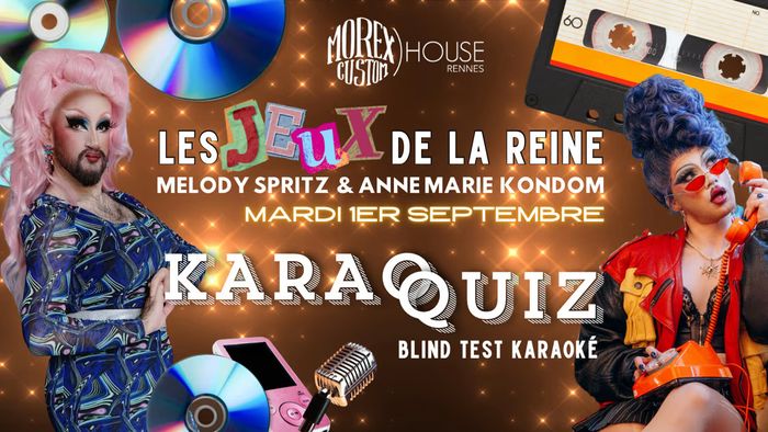 LES JEUX DE LA REINE / KARAQUIZ / DRAG QUEEN / MOREX HOUSE
