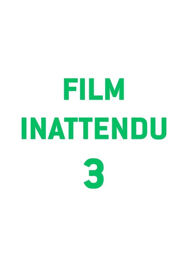 3-FILM INATTENDU