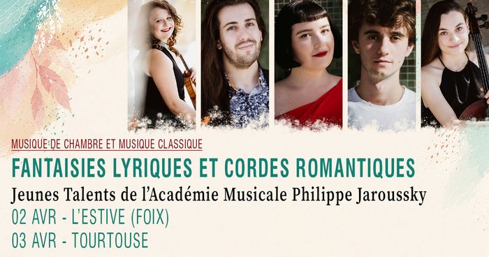 Fantaisies lyriques et cordes romantiques - Jeunes Talents de l’Académie Musicale Philippe Jaroussky