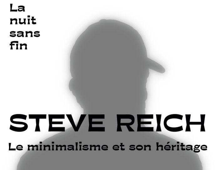 Exposition | Steve Reich, le minimalisme et son héritage