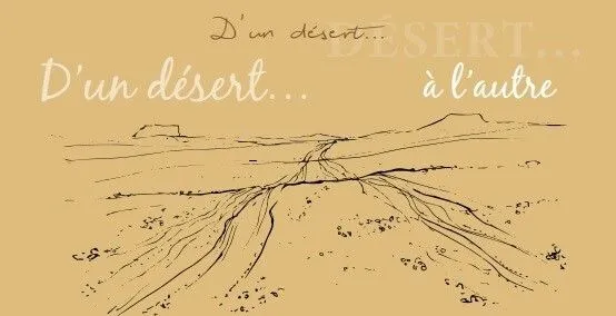D'un désert à l'autre, une exposition qui fait côtoyer les déserts géographiques et le Désert des protestants (XVIIIe siècle).