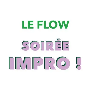 SOIRÉE IMPRO LE FLOW !