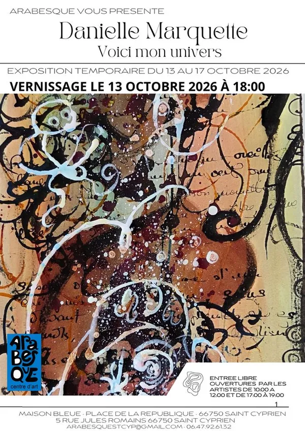 Exposition Danielle Marquette - Voici mon Univers