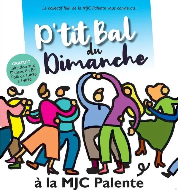 Le P'tit Bal du Dimanche 1 + Initiation aux Danses de Bal Folk