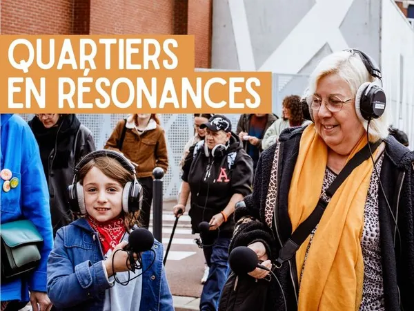 Quartiers en résonance : Balade sonore et ateliers