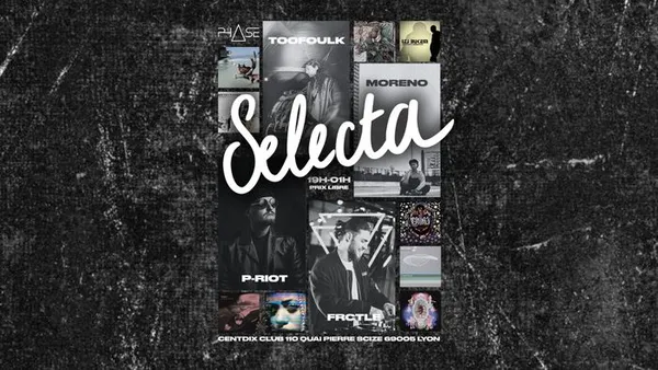 SELECTA #1 W/ FRCTLE, MORENO, P-RIOT, TOOFOULK
