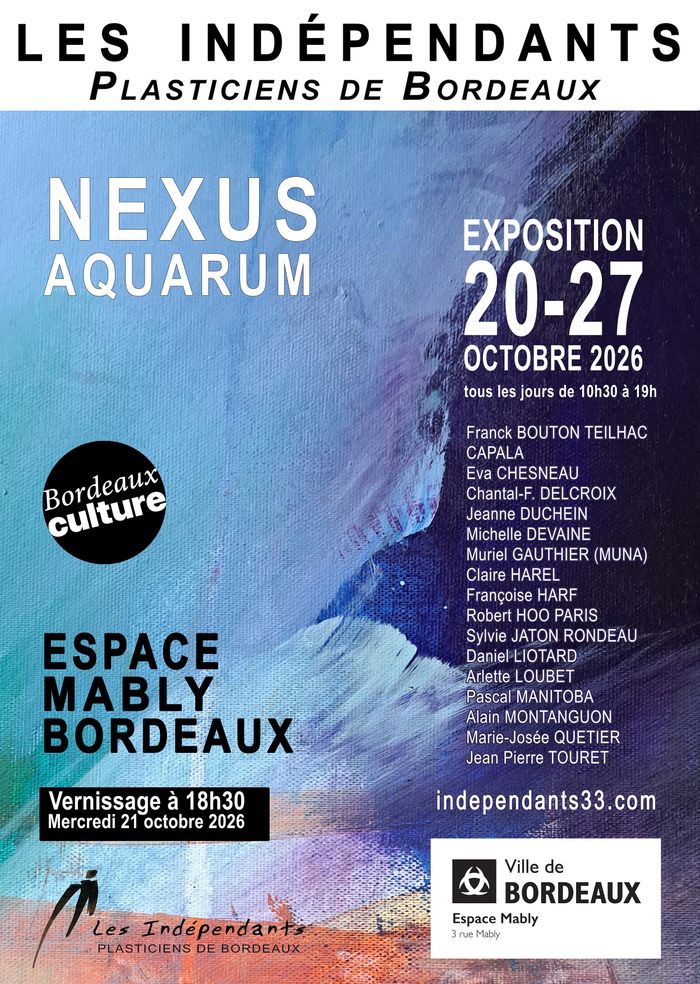 NEXUS AQUARUM - Exposition des Indépendants Plasticiens de Bordeaux à l'Espace Mably du 20 au 27 octobre