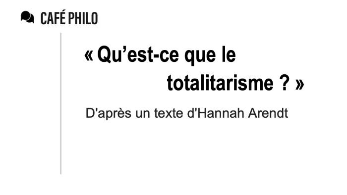 Café Philo : « Qu’est-ce que le totalitarisme ? »