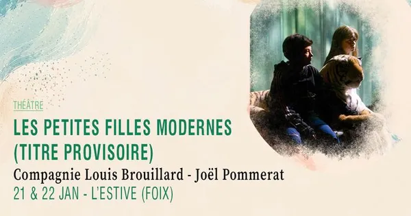 Les petites filles modernes (titre provisoire) · Compagnie Louis Brouillard - Joël Pommerat