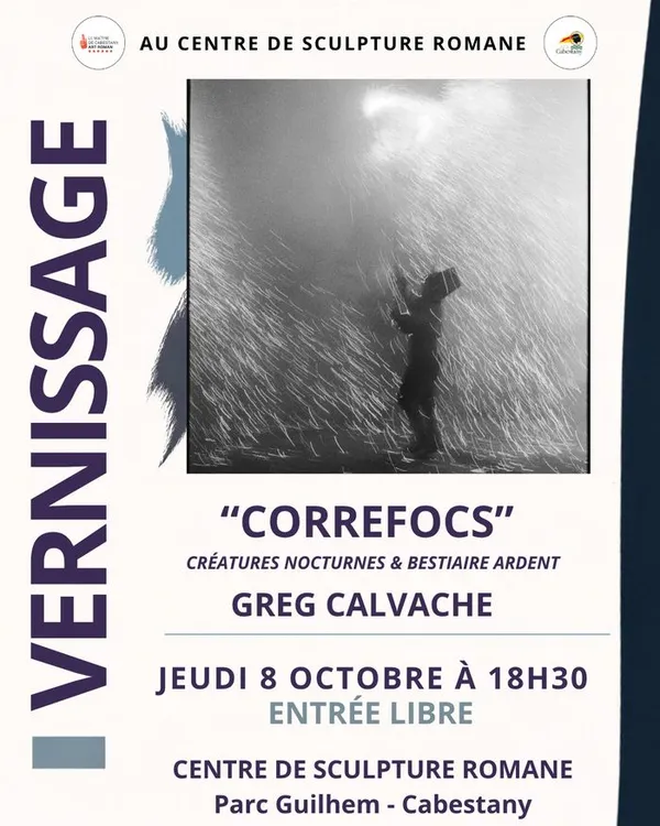 Vernissage - " CORREFOCS" Créatures Nocturnes & Bestiaire Ardent de Greg CALVACHE - Centre de Sculpture Romane - Cabestany