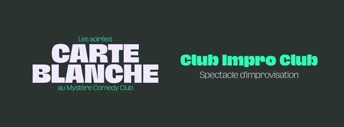 Carte Blanche - Club Impro Club