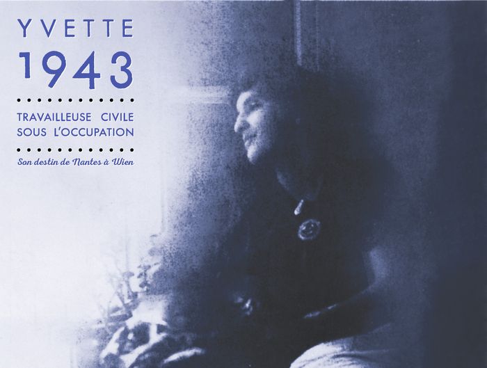 YVETTE, 1943, EN DIALOGUE AVEC NOS MÉMOIRES CITOYENNES