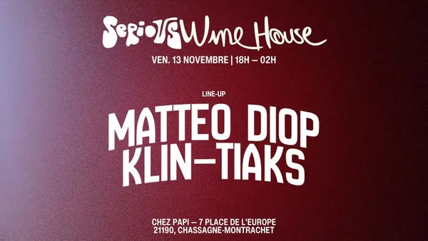 SERIOUS WINEHOUSE AT PAPI | MATTEO DIOP X KLIN X TIAKS