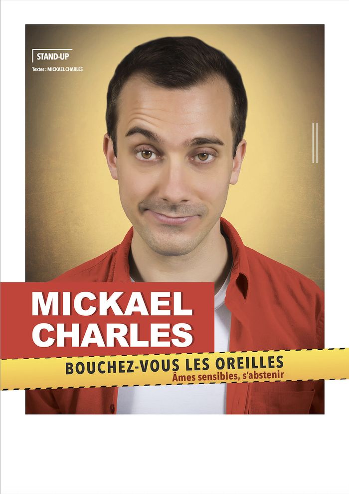 Bouchez vous les oreilles - Mickaël Charles