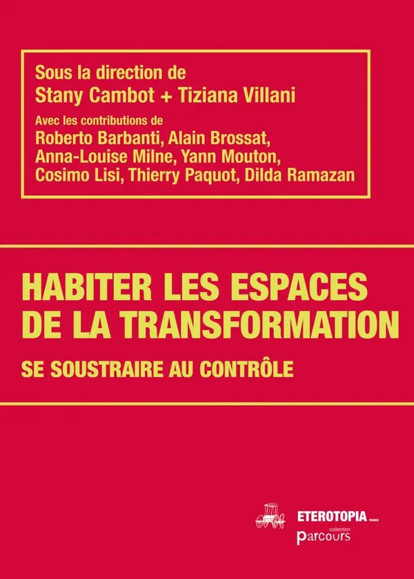 HABITER LES ESPACES DE LA TRANSFORMATION
Se soustraire au contrôle