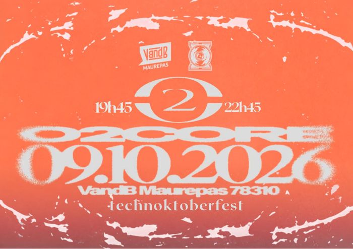 TECHNOKTOBERFEST : V AND B x O2 CORE