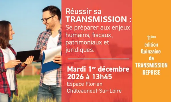 Réussir sa transmission : ça se prépare, Châteauneuf-sur-Loire (45)